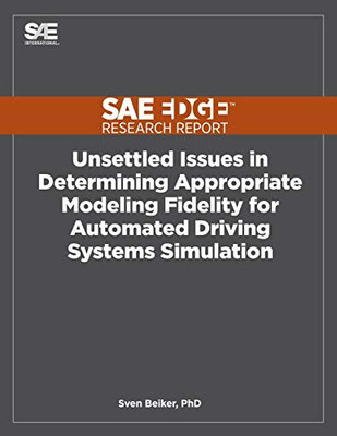 Unsettled Issues In Determining Appropriate Modeling Fidelity For Automated Driving Systems Simulation