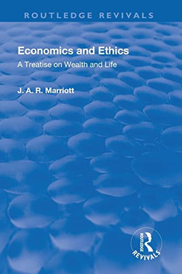 Revival: Economics And Ethics (1923): A Treatise On Wealth And Life (Routledge Revivals)