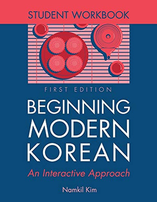 Beginning Modern Korean: An Interactive Approach - Student Workbook