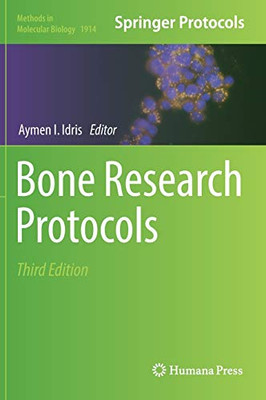 Bone Research Protocols (Methods In Molecular Biology, 1914)