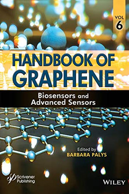 Handbook Of Graphene, Volume 6: Biosensors And Advanced Sensors