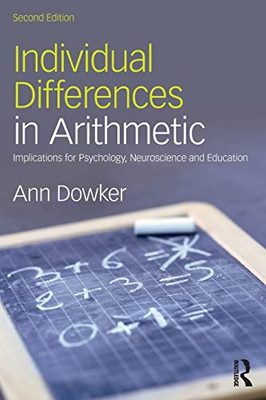 Individual Differences In Arithmetic: Implications For Psychology, Neuroscience And Education