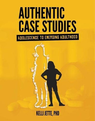 Authentic Case Studies: Adolescence To Emerging Adulthood