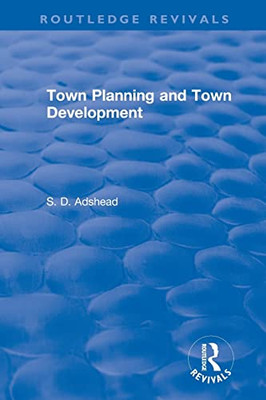 Revival: Town Planning And Town Development (1923) (Routledge Revivals)