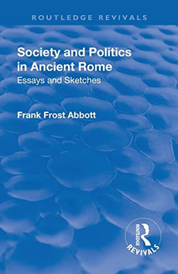 Society And Politics In Ancient Rome (Routledge Revivals)