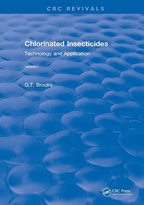 Revival: Chlorinated Insecticides (1974): Technology And Application Volume I (Crc Press Revivals)