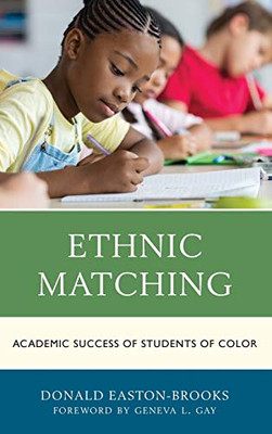 Ethnic Matching: Academic Success Of Students Of Color