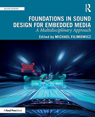 Foundations In Sound Design For Embedded Media: A Multidisciplinary Approach