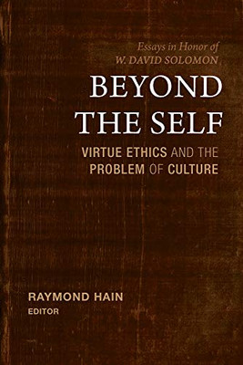 Beyond The Self: Virtue Ethics And The Problem Of Culture