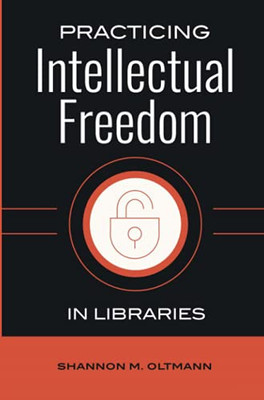 Practicing Intellectual Freedom In Libraries