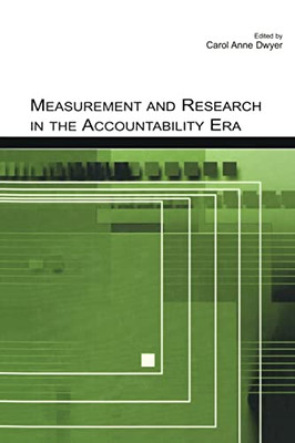 Measurement And Research In The Accountability Era