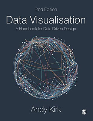 Data Visualisation: A Handbook For Data Driven Design