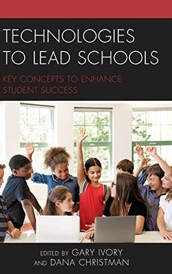 Technologies To Lead Schools: Key Concepts To Enhance Student Success