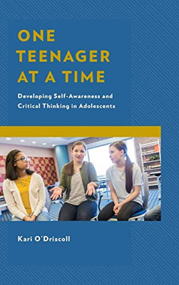 One Teenager At A Time: Developing Self-Awareness And Critical Thinking In Adolescents