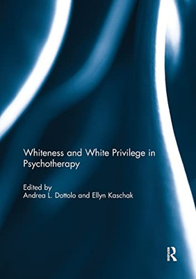 Whiteness And White Privilege In Psychotherapy