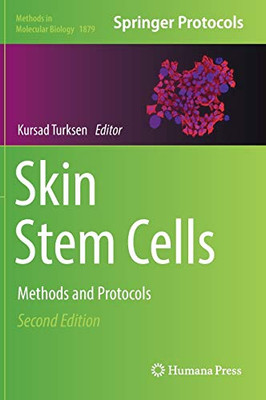 Skin Stem Cells: Methods And Protocols (Methods In Molecular Biology, 1879)