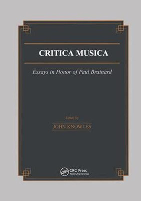 Critica Musica: Essays In Honour Of Paul Brainard (Musicology)