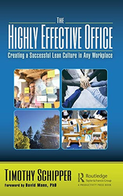 The Highly Effective Office: Creating A Successful Lean Culture In Any Workplace