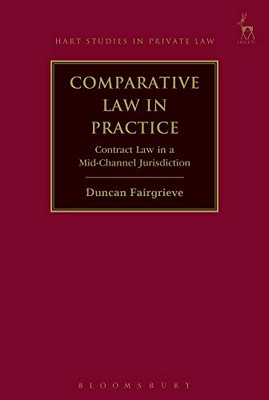 Comparative Law In Practice: Contract Law In A Mid-Channel Jurisdiction (Hart Studies In Private Law)