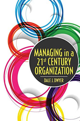 Managing In A 21St Century Organization