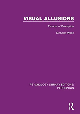 Visual Allusions: Pictures Of Perception (Psychology Library Editions: Perception)