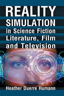 Reality Simulation In Science Fiction Literature, Film And Television