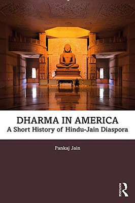 Dharma In America: A Short History Of Hindu-Jain Diaspora