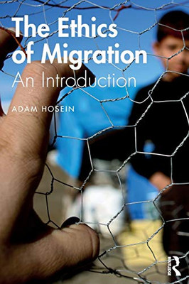 The Ethics Of Migration: An Introduction