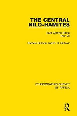 The Central Nilo-Hamites: East Central Africa Part Vii (Ethnographic Survey Of Africa)