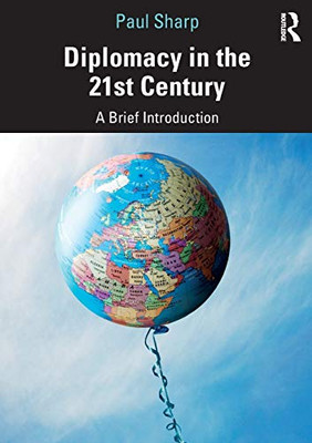 Diplomacy In The 21St Century: A Brief Introduction