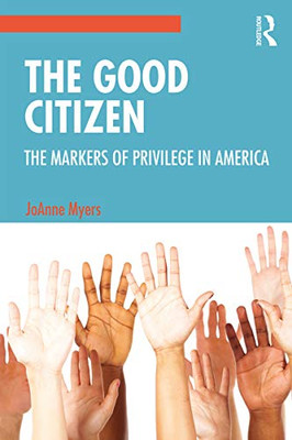 The Good Citizen: The Markers Of Privilege In America