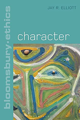 Character (Bloomsbury Ethics)