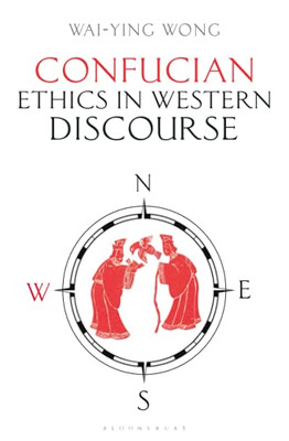Confucian Ethics In Western Discourse