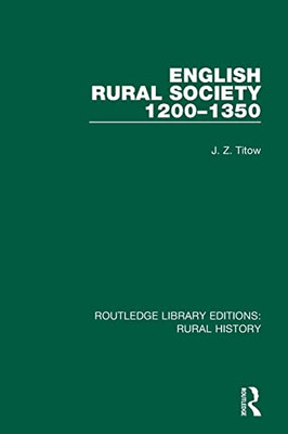 English Rural Society, 1200-1350 (Routledge Library Editions: Rural History)