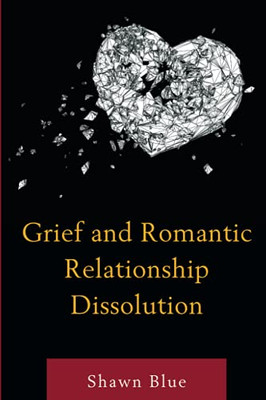 Grief And Romantic Relationship Dissolution