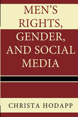 Men'S Rights, Gender, And Social Media