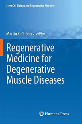 Regenerative Medicine For Degenerative Muscle Diseases (Stem Cell Biology And Regenerative Medicine)