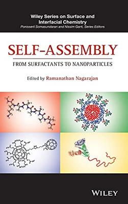 Self-Assembly: From Surfactants To Nanoparticles (Wiley Series On Surface And Interfacial Chemistry)