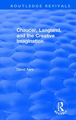 Routledge Revivals: Chaucer, Langland, And The Creative Imagination
