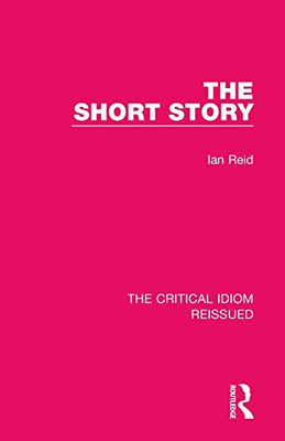 The Short Story (The Critical Idiom Reissued)