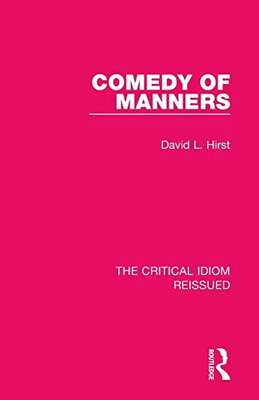 Comedy Of Manners (The Critical Idiom Reissued)