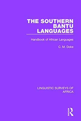 The Southern Bantu Languages: Handbook Of African Languages (Linguistic Surveys Of Africa)