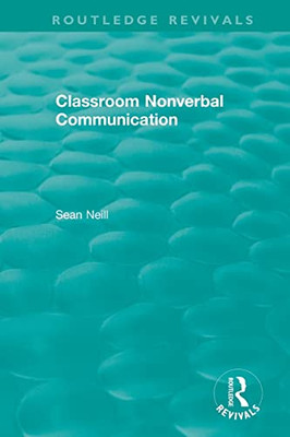 Classroom Nonverbal Communication (Routledge Revivals)