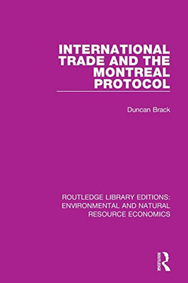 International Trade And The Montreal Protocol (Routledge Library Editions: Environmental And Natural Resource Economics)