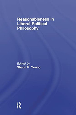 Reasonableness In Liberal Political Philosophy