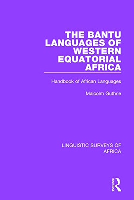 The Bantu Languages Of Western Equatorial Africa: Handbook Of African Languages (Linguistic Surveys Of Africa)