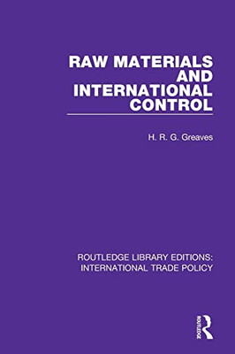 Raw Materials And International Control (Routledge Library Editions: International Trade Policy)
