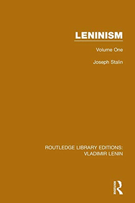 Leninism: Volume One (Routledge Library Editions: Vladimir Lenin)