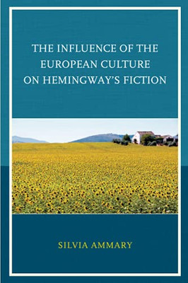 The Influence Of The European Culture On HemingwayS Fiction