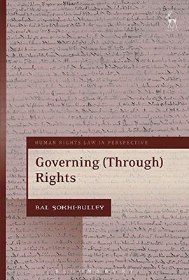 Governing (Through) Rights (Human Rights Law In Perspective)